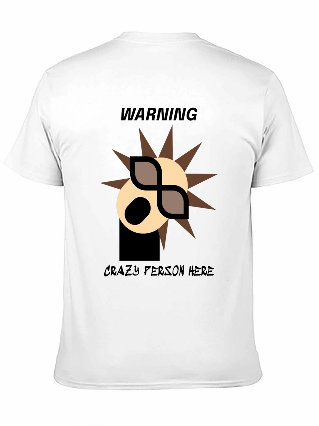 Warning: Crazy Person Here T-Shirt