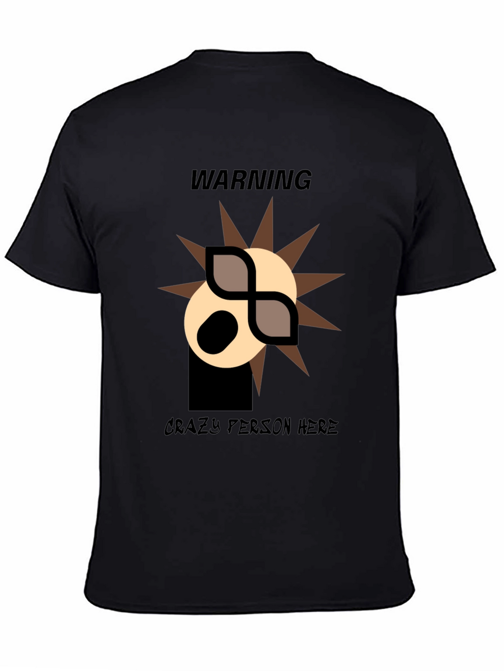 Warning: Crazy Person Here T-Shirt