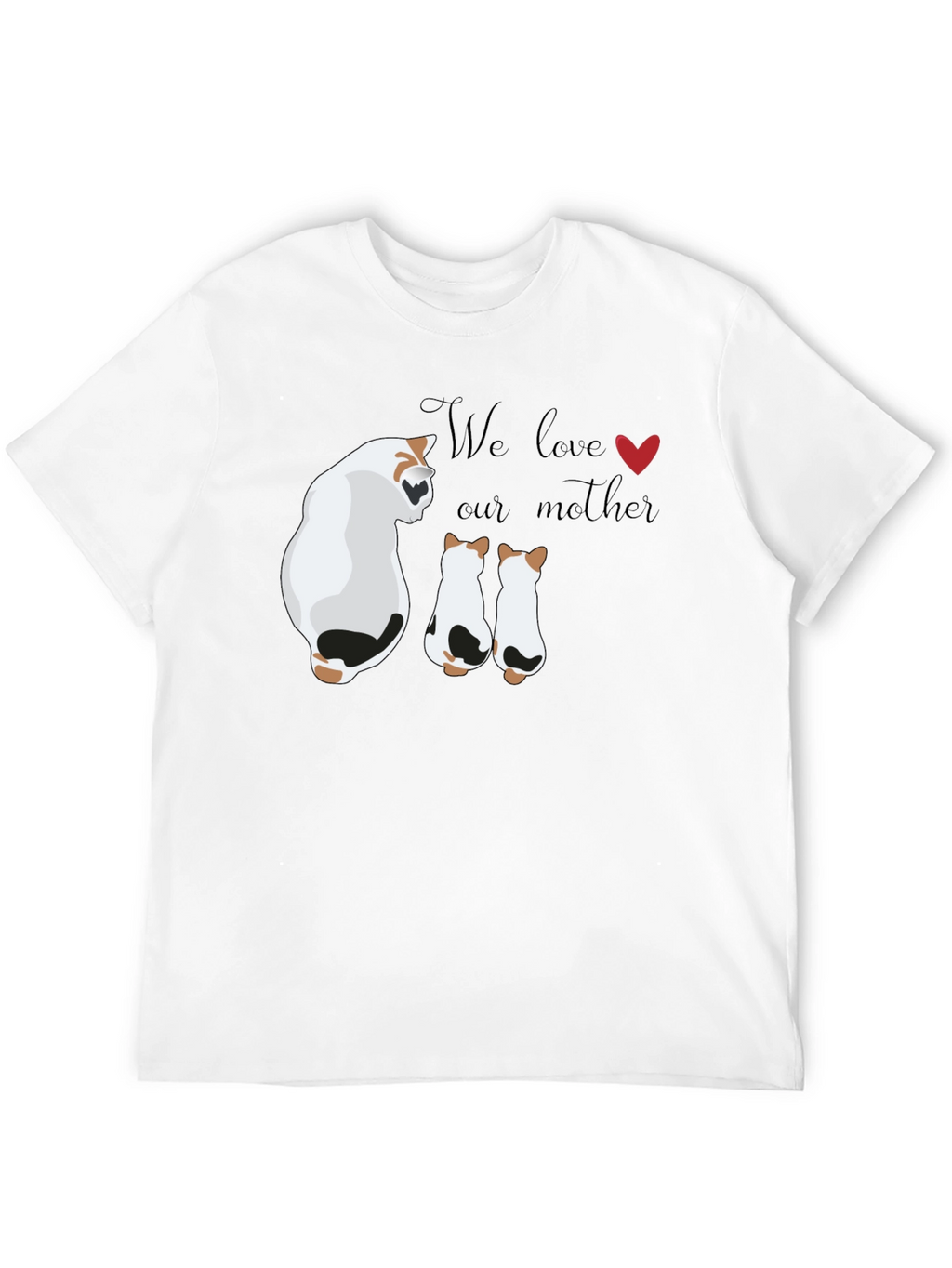 Cute Cat Mom T-Shirt - We Love Our Mother