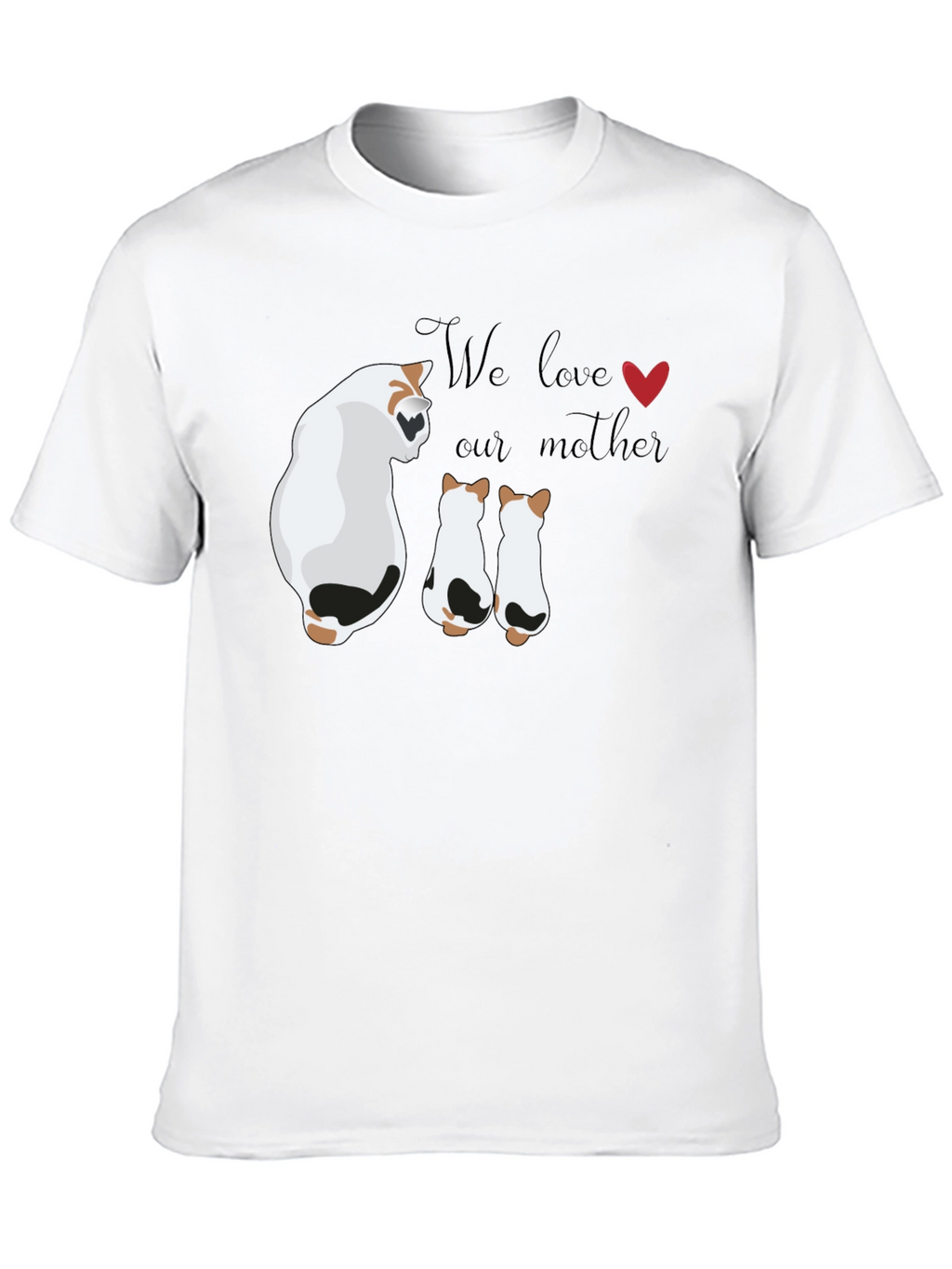 Cute Cat Mom T-Shirt - We Love Our Mother