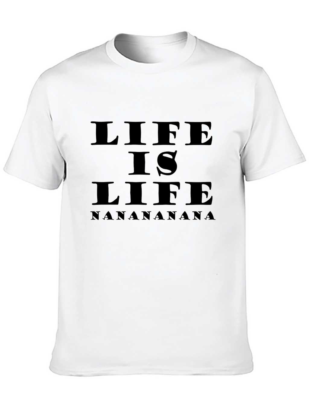 Life is Life Graphic T-Shirt