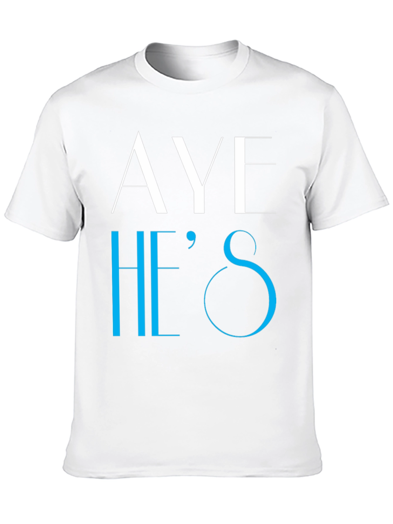 Aye Hes T-Shirt - Novelty Graphic Tee
