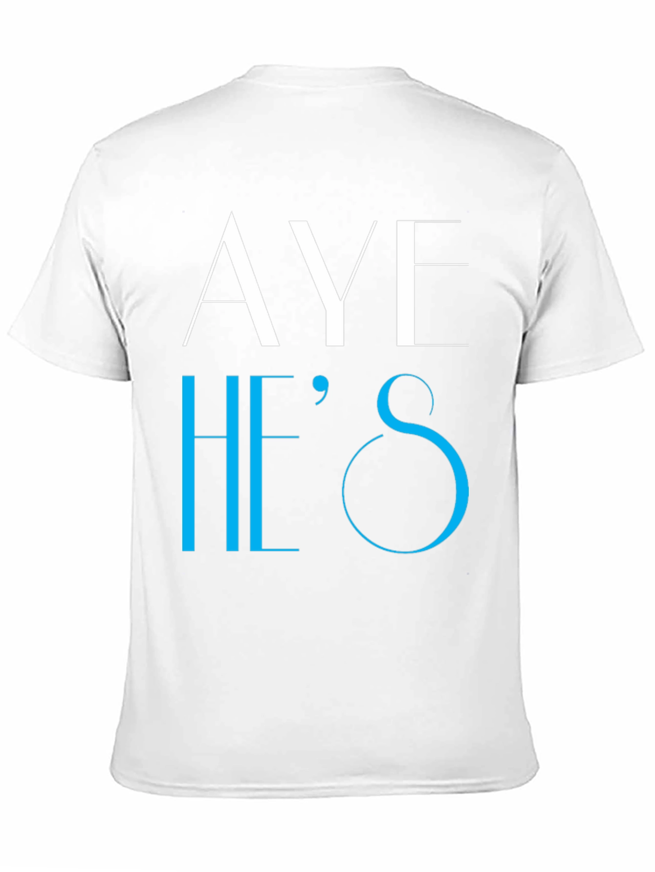 Aye Hes T-Shirt - Novelty Graphic Tee
