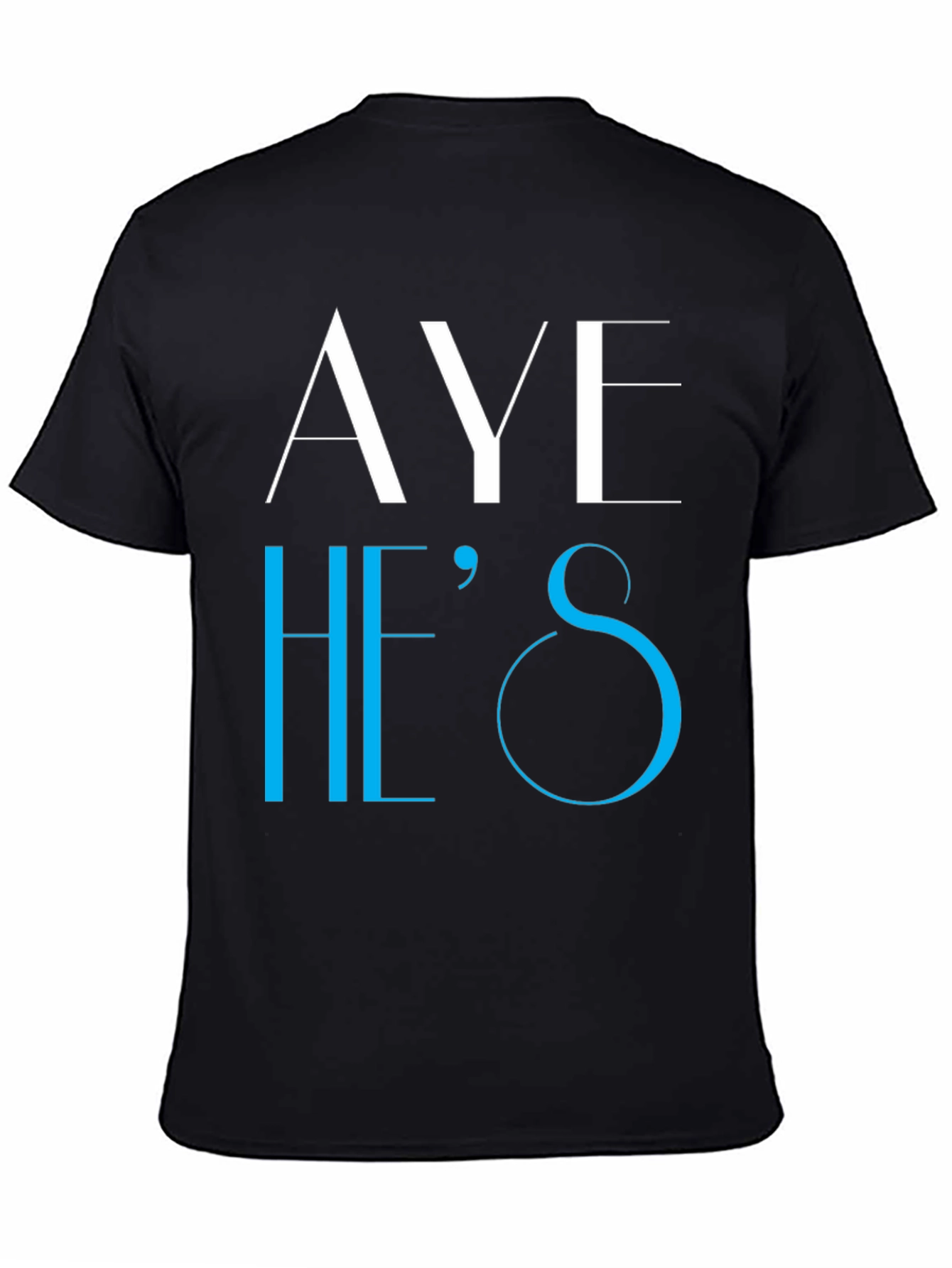 Aye Hes T-Shirt - Novelty Graphic Tee