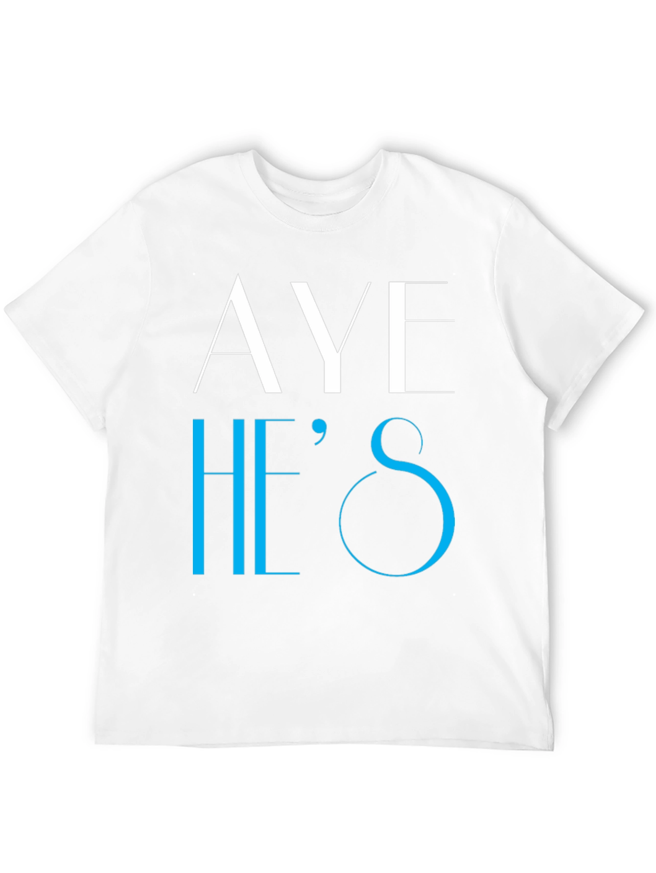 Aye Hes T-Shirt - Novelty Graphic Tee