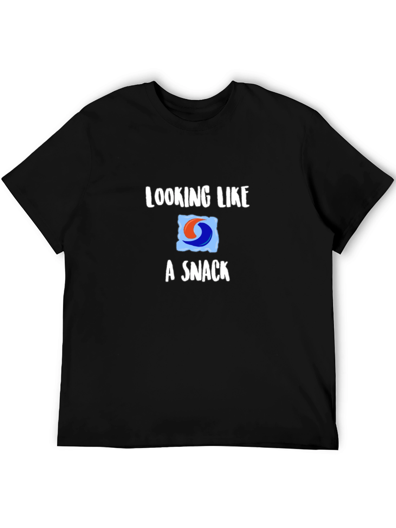 Looking Like a Snack T-Shirt - Funny Novelty Tee