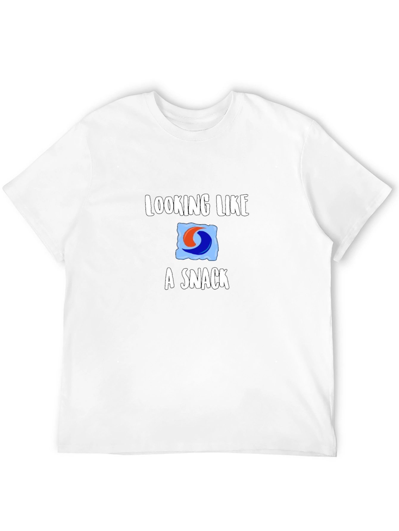 Looking Like a Snack T-Shirt - Funny Novelty Tee