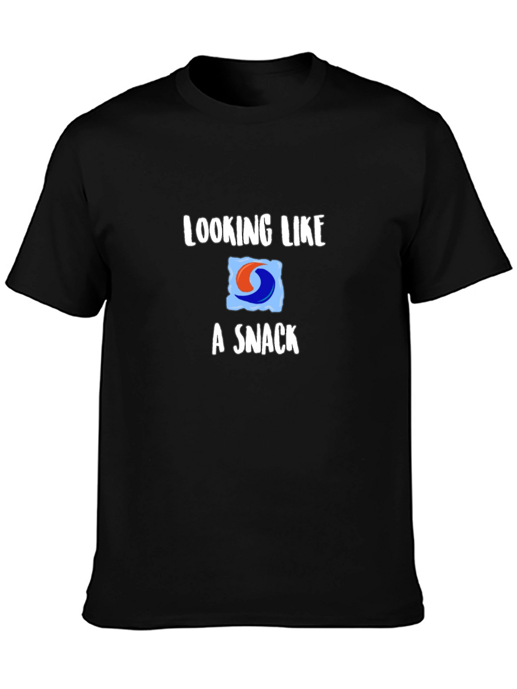 Looking Like a Snack T-Shirt - Funny Novelty Tee