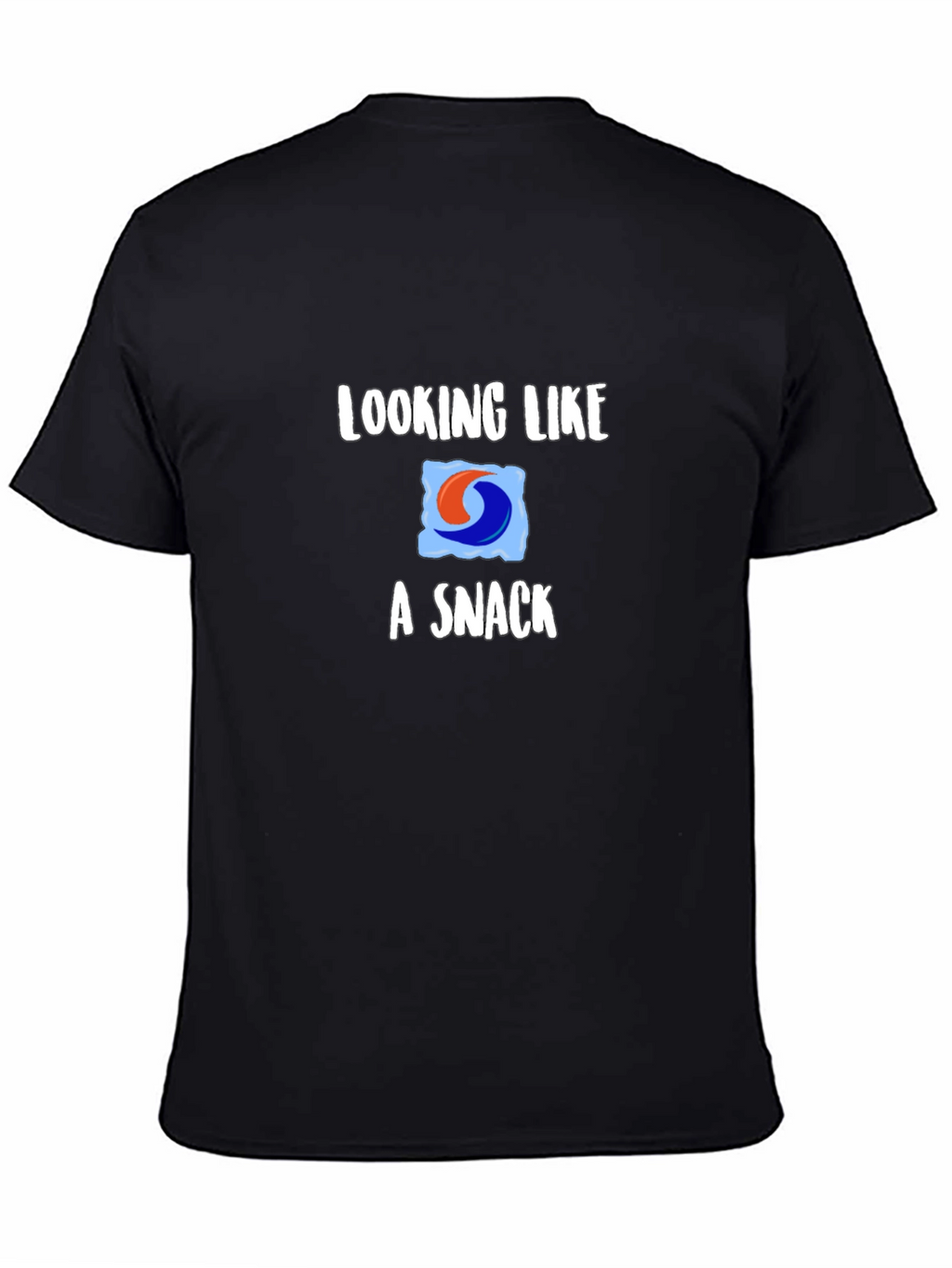 Looking Like a Snack T-Shirt - Funny Novelty Tee