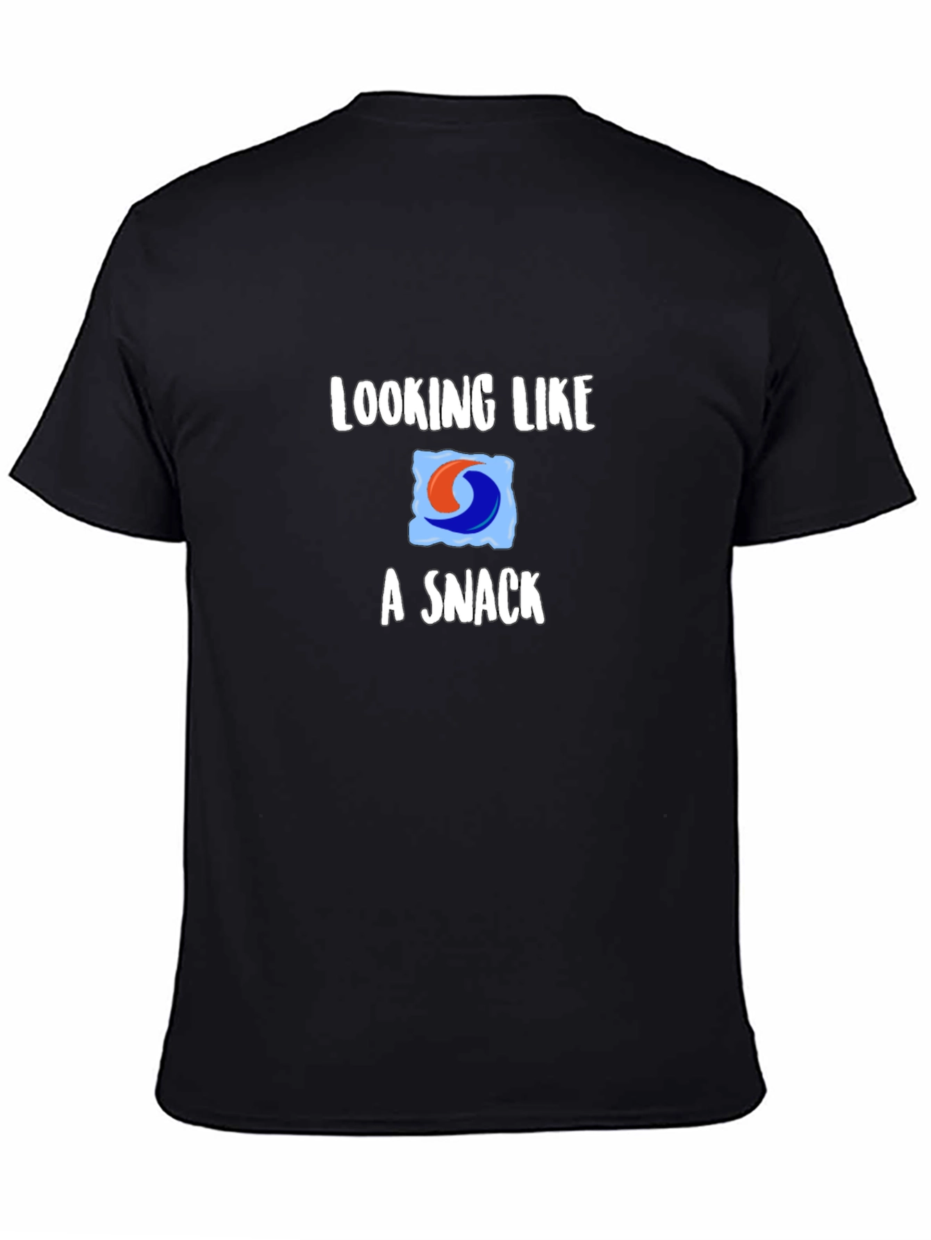 Looking Like a Snack T-Shirt - Funny Novelty Tee