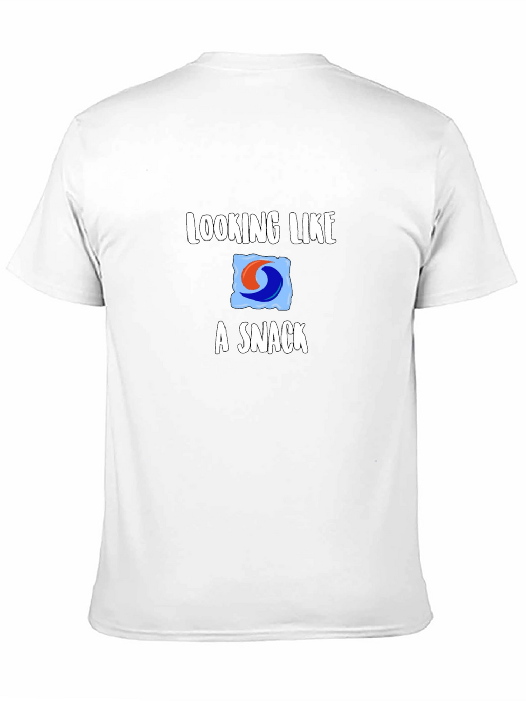 Looking Like a Snack T-Shirt - Funny Novelty Tee