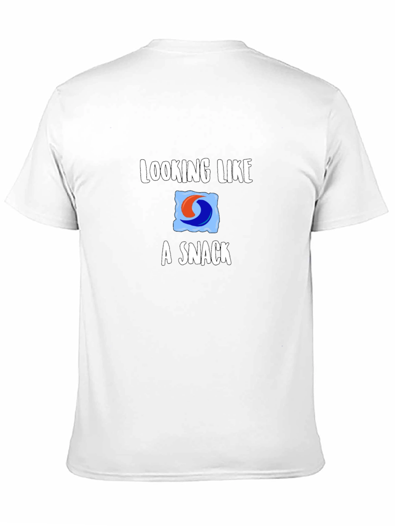 Looking Like a Snack T-Shirt - Funny Novelty Tee