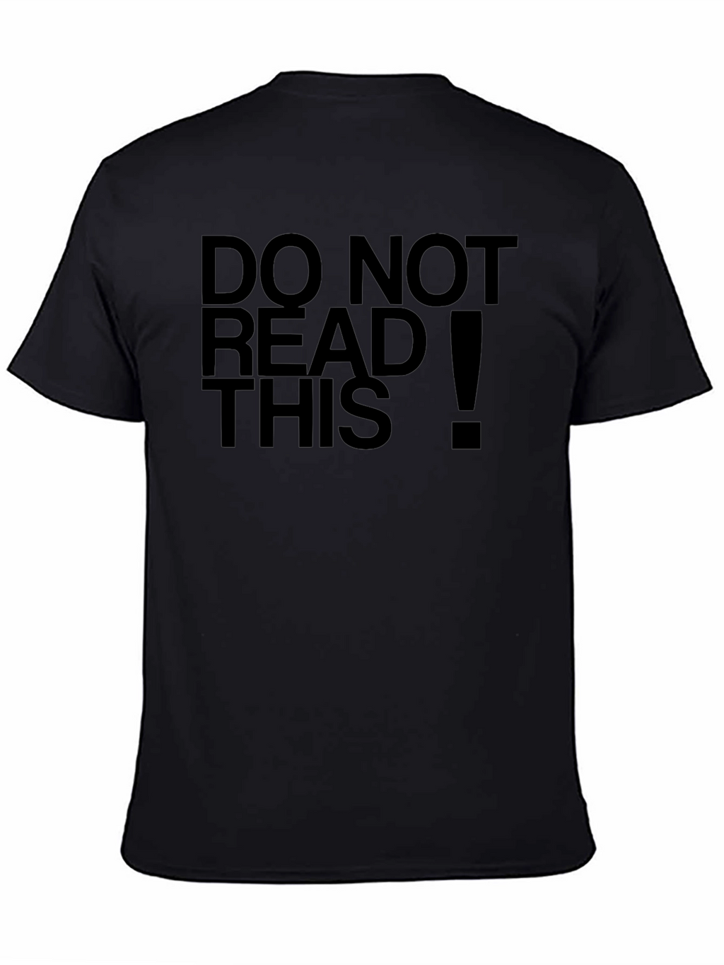 Do Not Read This! Funny Black T-Shirt