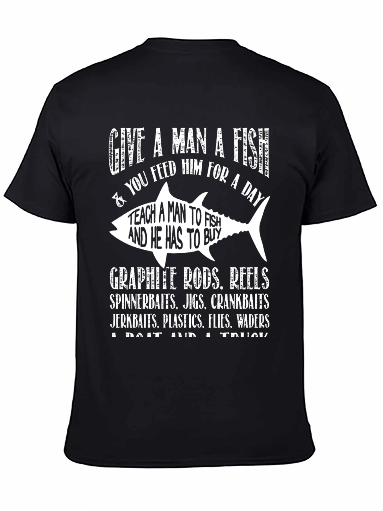 Fishing Humor T-Shirt: Give a Man a Fish