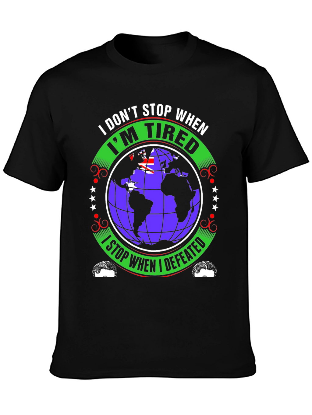 I Dont Stop When Im Tired T-Shirt