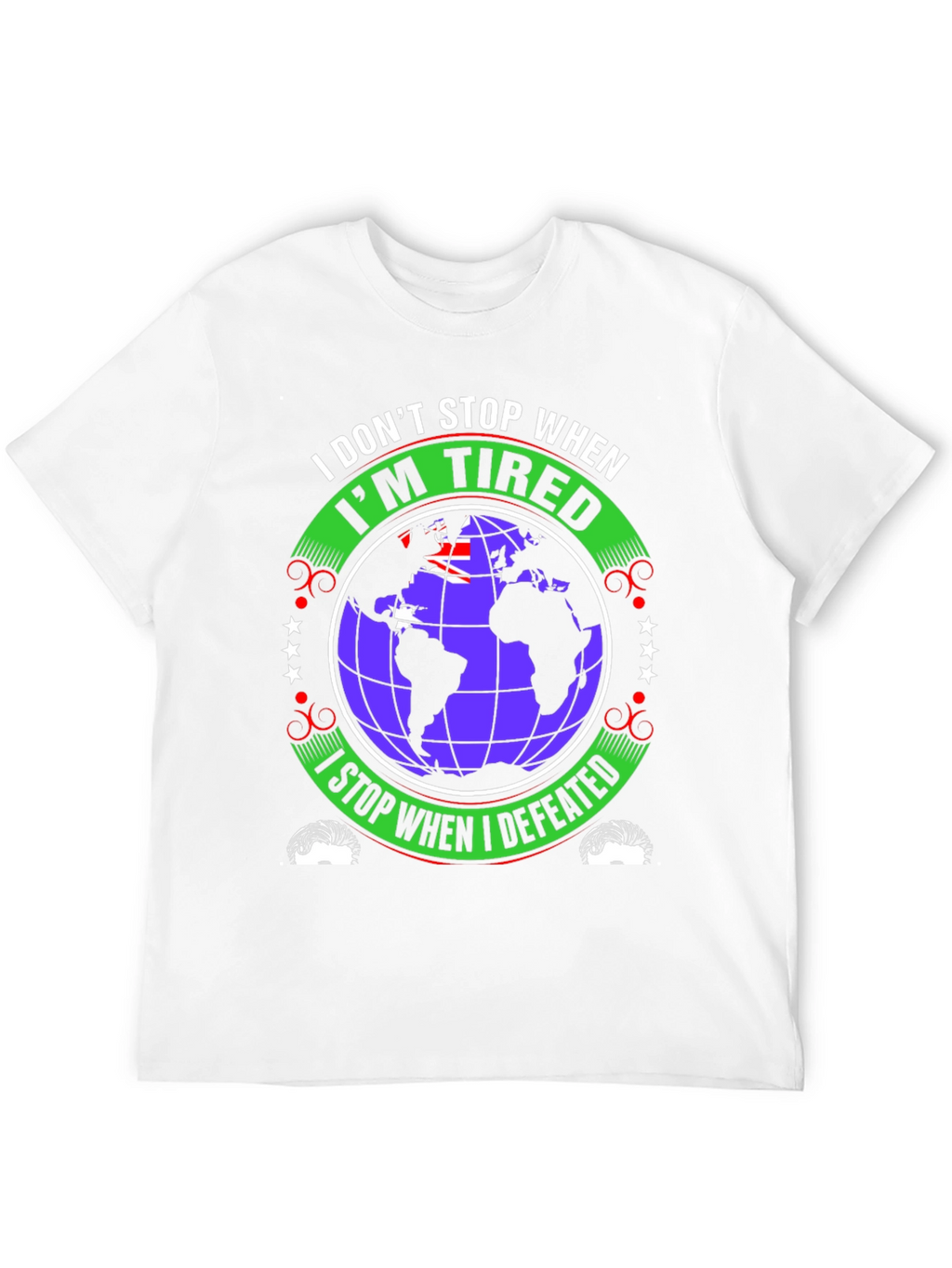 I Dont Stop When Im Tired T-Shirt