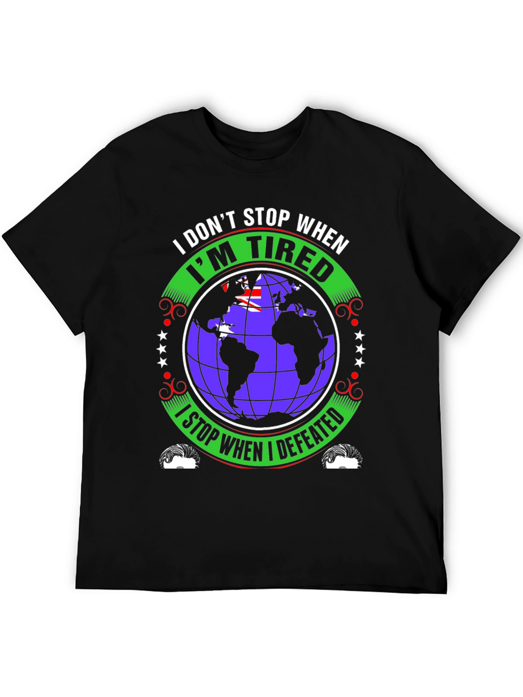 I Dont Stop When Im Tired T-Shirt