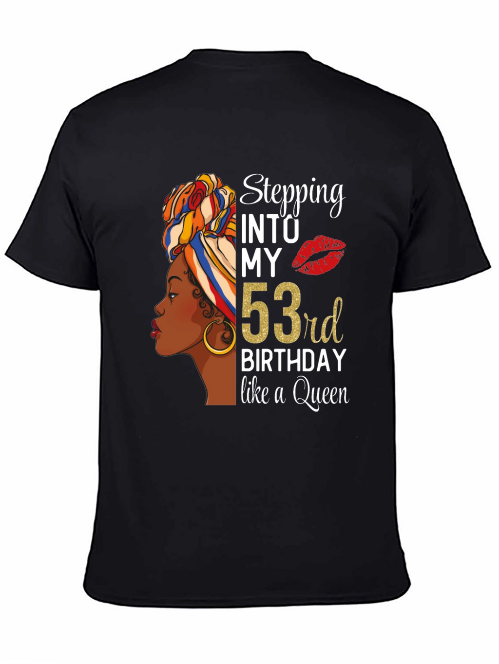 Stepping Into My 53rd Birthday Queen Graphic T-Shirt