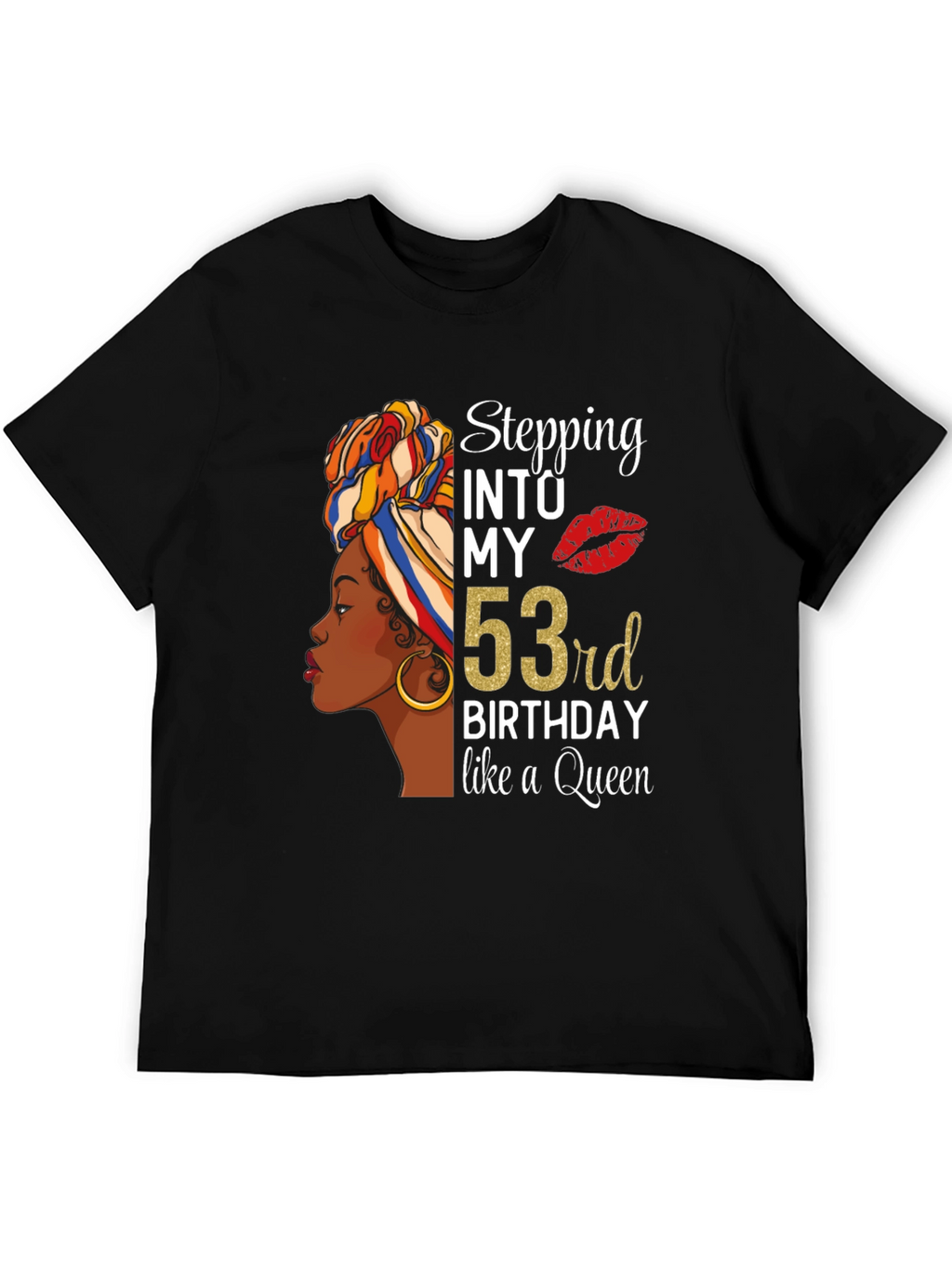Stepping Into My 53rd Birthday Queen Graphic T-Shirt