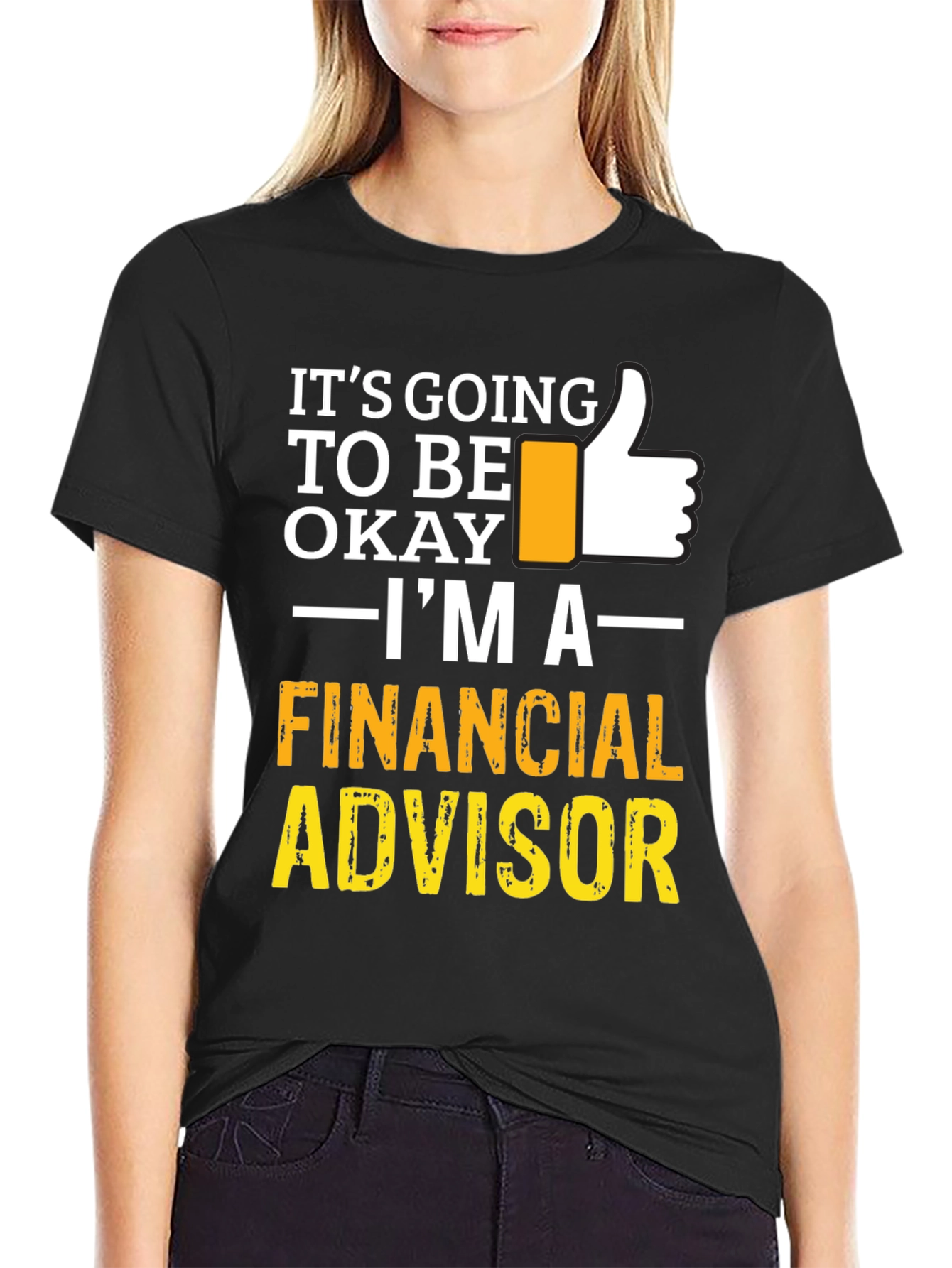Financial Advisor T-Shirt - Its Going To Be Okay