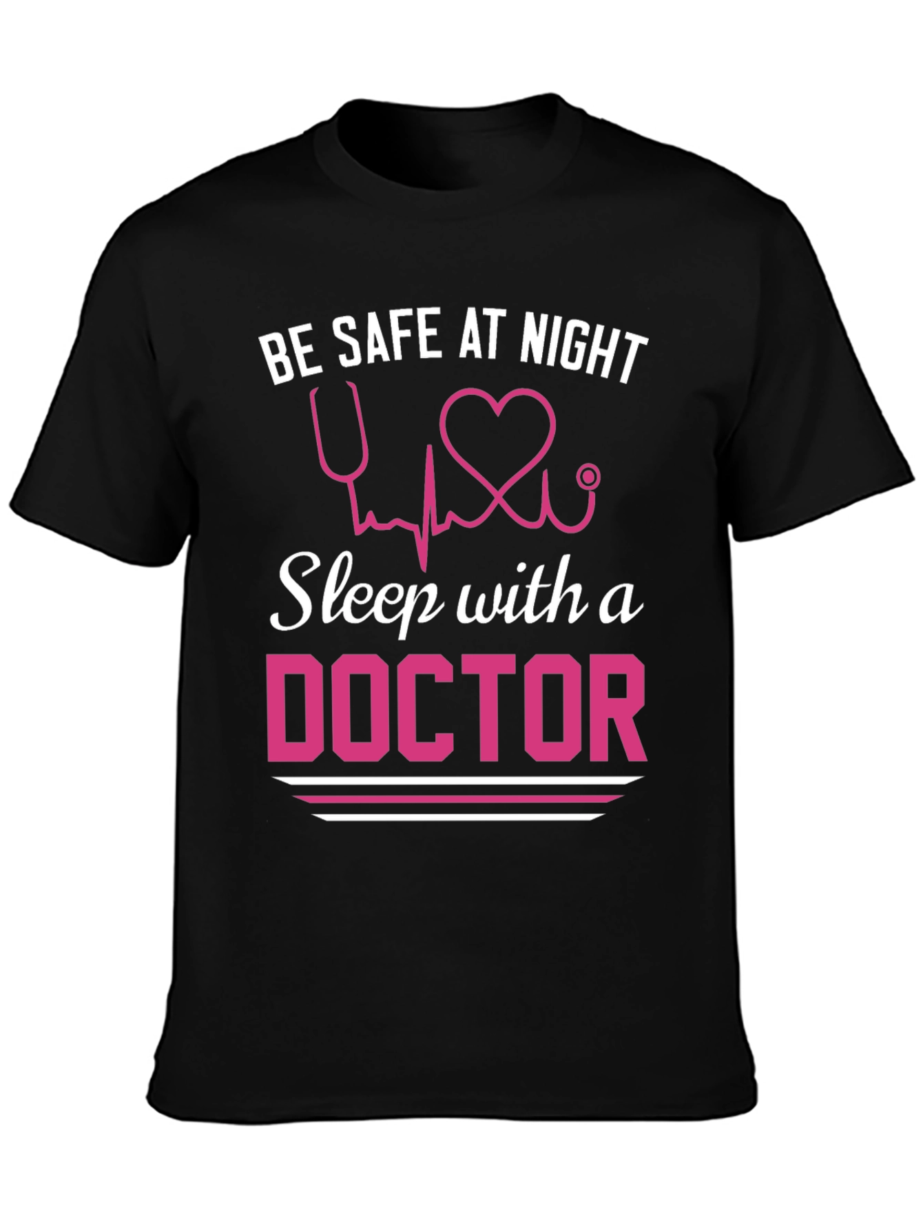 Be Safe At Night Sleep With A Doctor T-Shirt