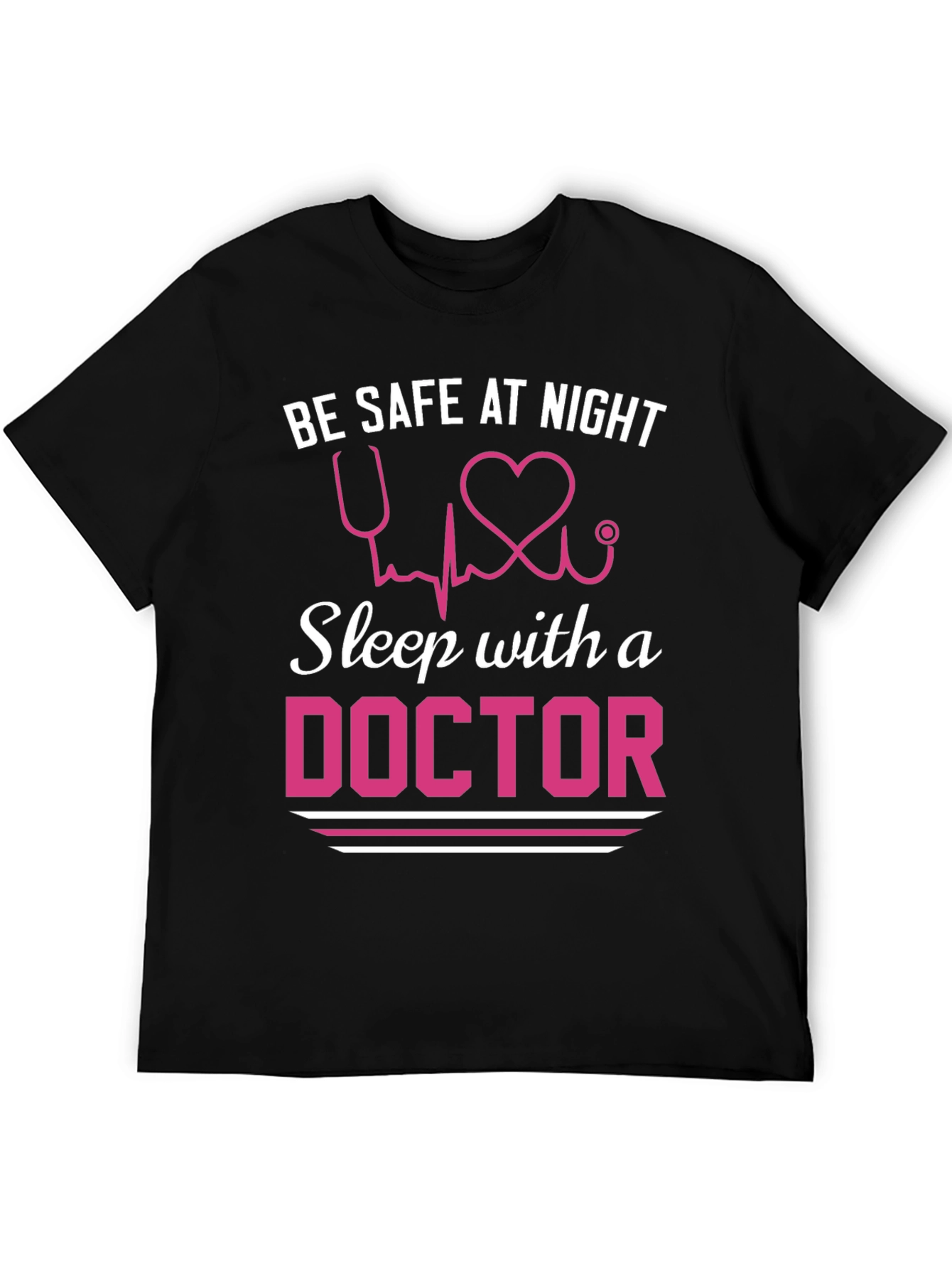 Be Safe At Night Sleep With A Doctor T-Shirt