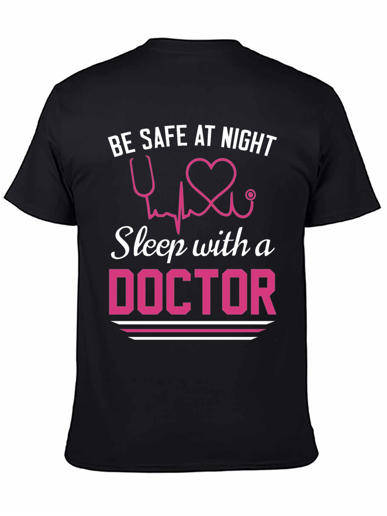 Be Safe At Night Sleep With A Doctor T-Shirt