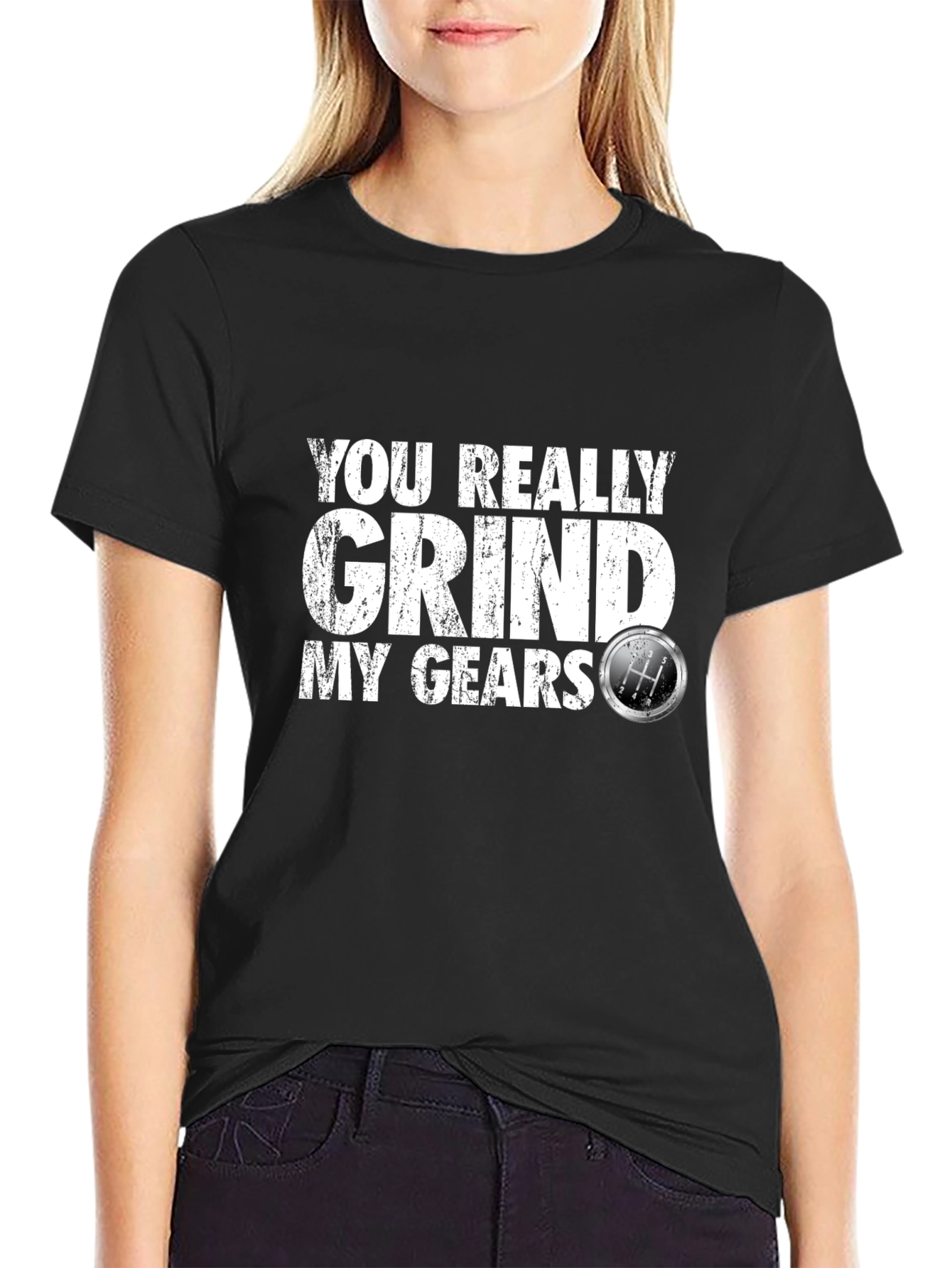 You Really Grind My Gears T-Shirt
