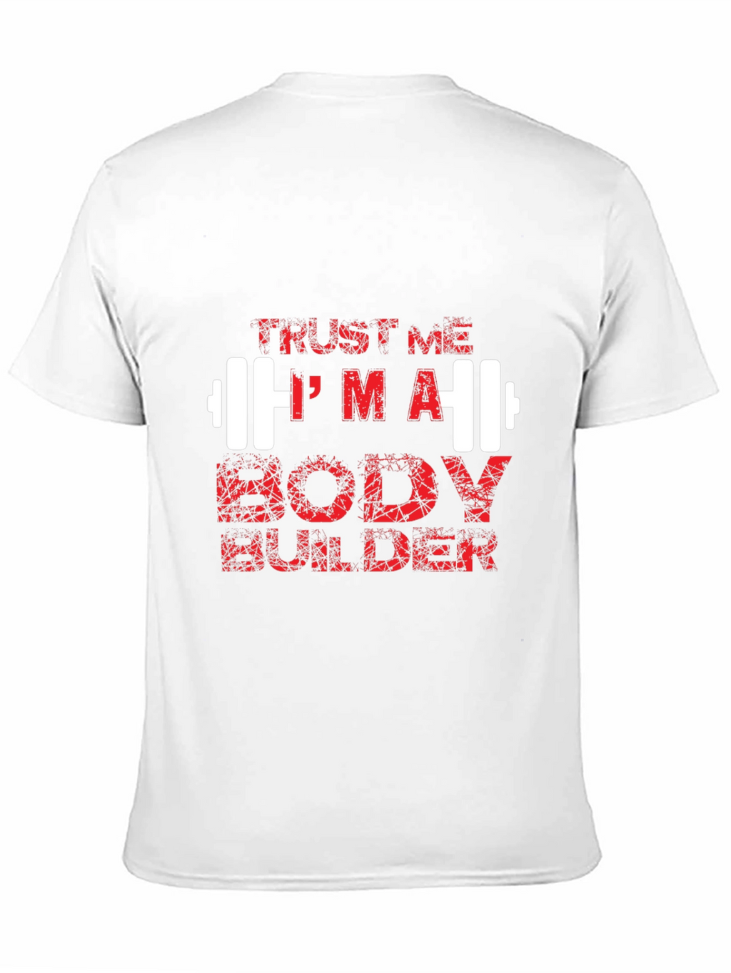 Trust Me Im a Body Builder Graphic Tee
