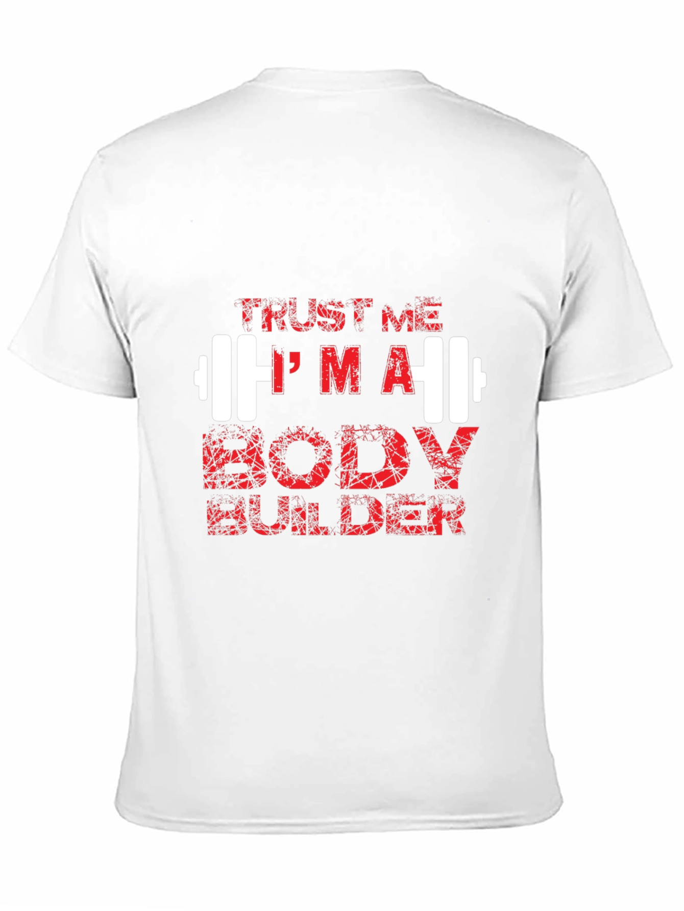 Trust Me Im a Body Builder Graphic Tee