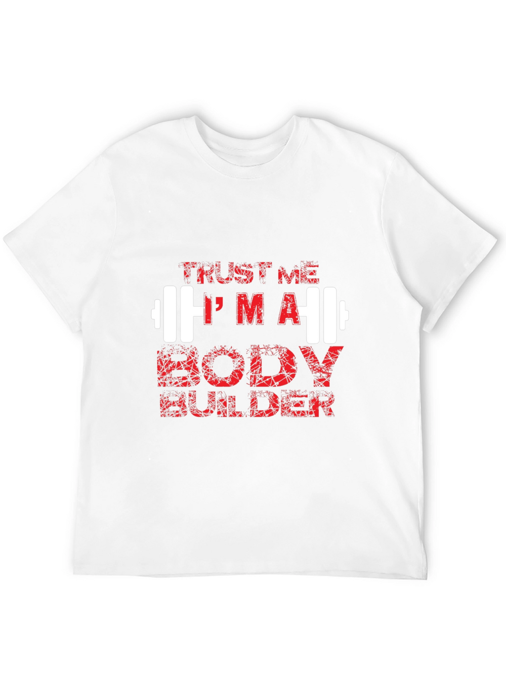 Trust Me Im a Body Builder Graphic Tee