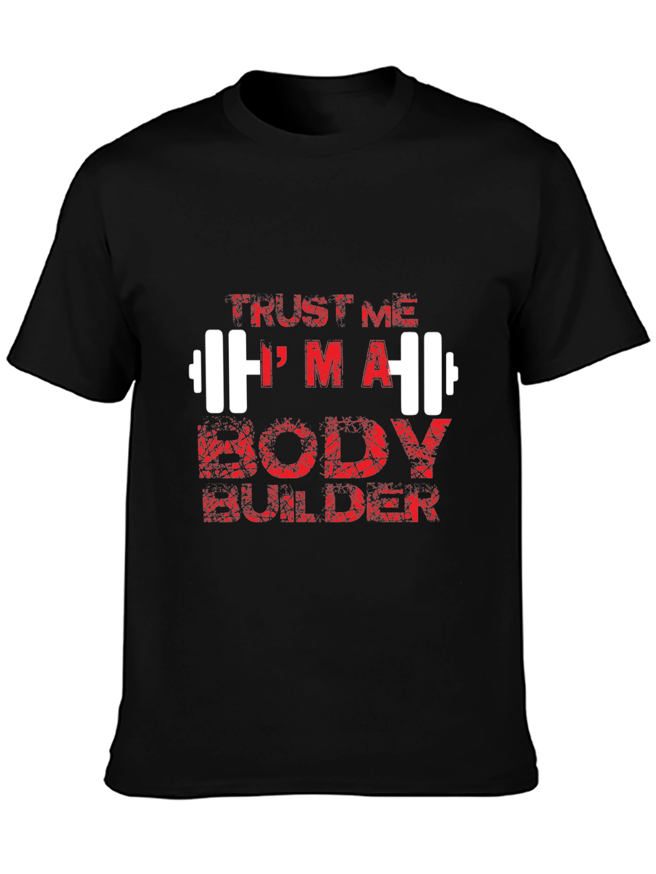 Trust Me Im a Body Builder Graphic Tee