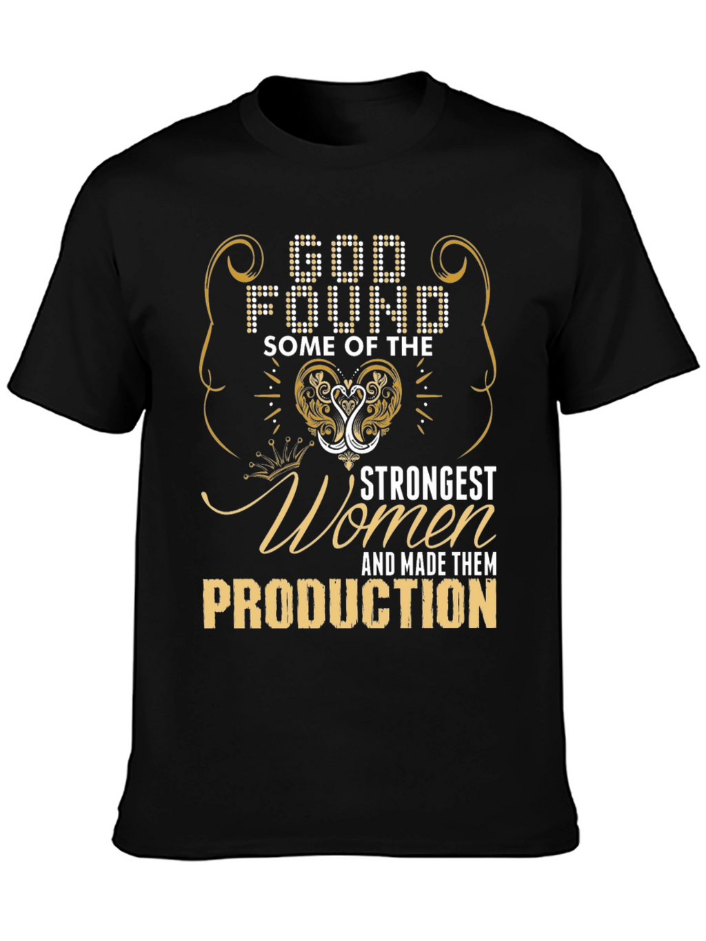 Strong Women in Production T-Shirt