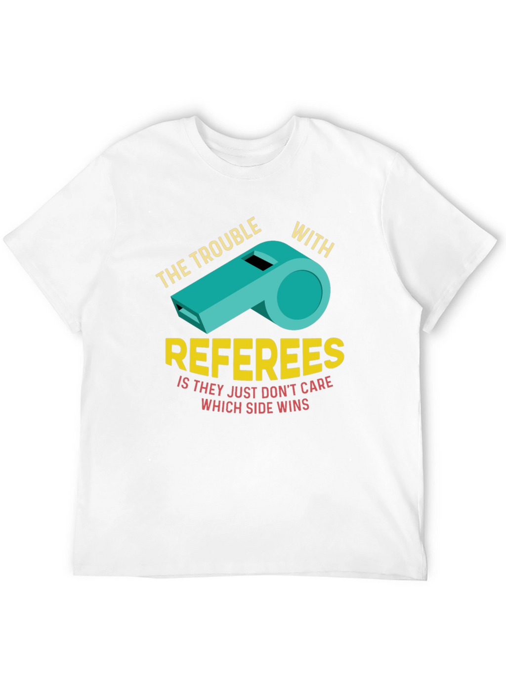 The Trouble With Referees Funny T-Shirt