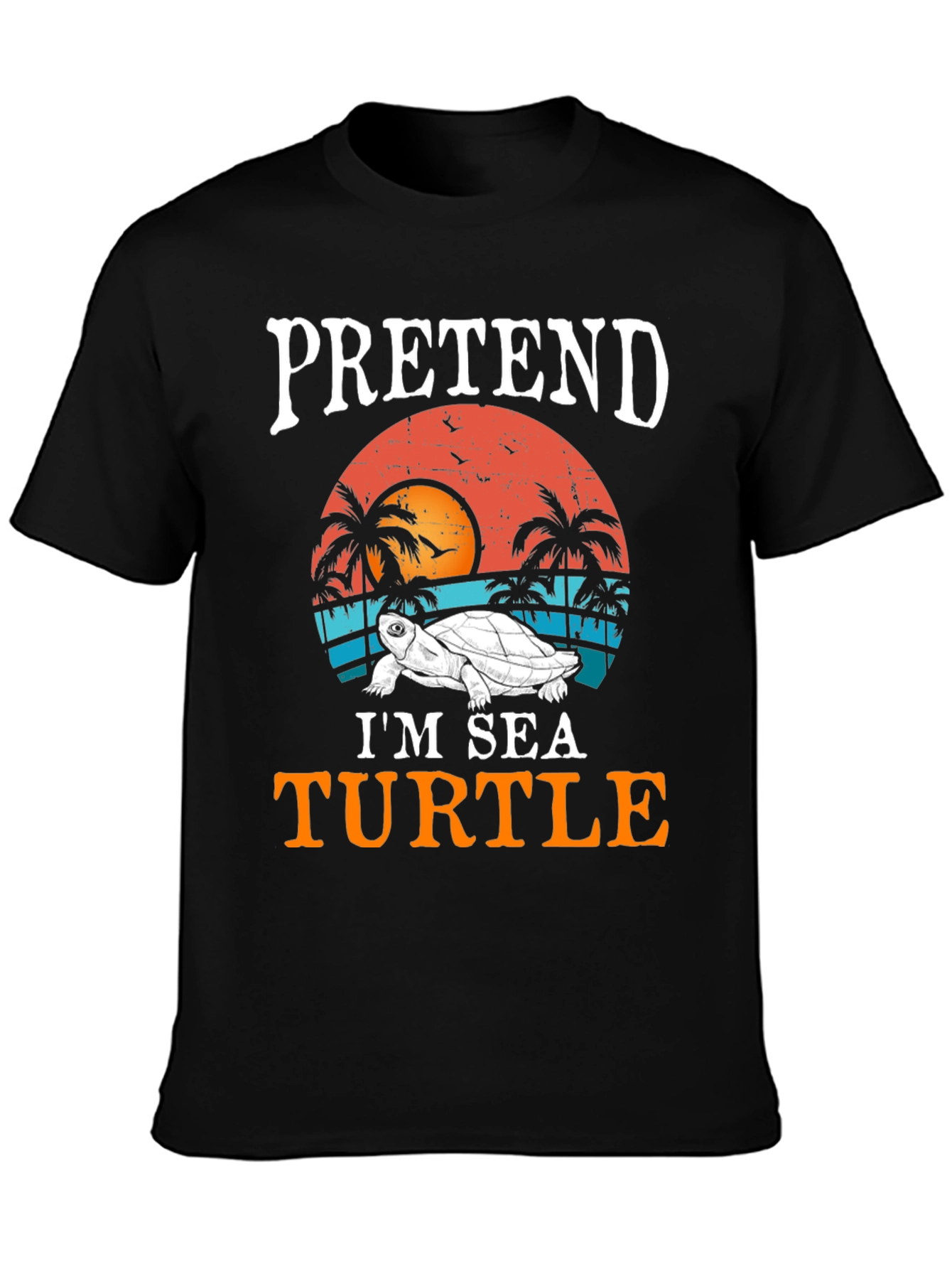 Pretend Im A Sea Turtle T-Shirt