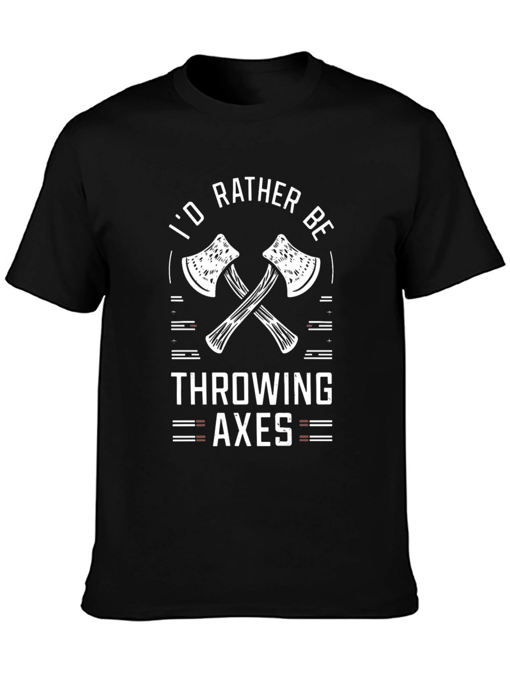 Id Rather Be Throwing Axes T-Shirt
