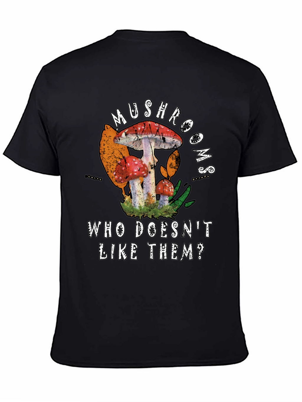 Mushroom Lover T-Shirt: Who Doesnt Like Them?