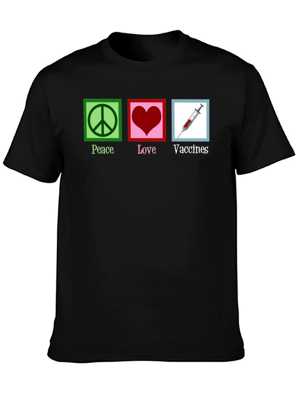 Peace Love Vaccines T-Shirt