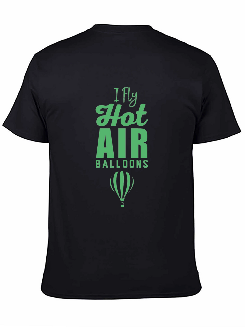 I Fly Hot Air Balloons T-Shirt