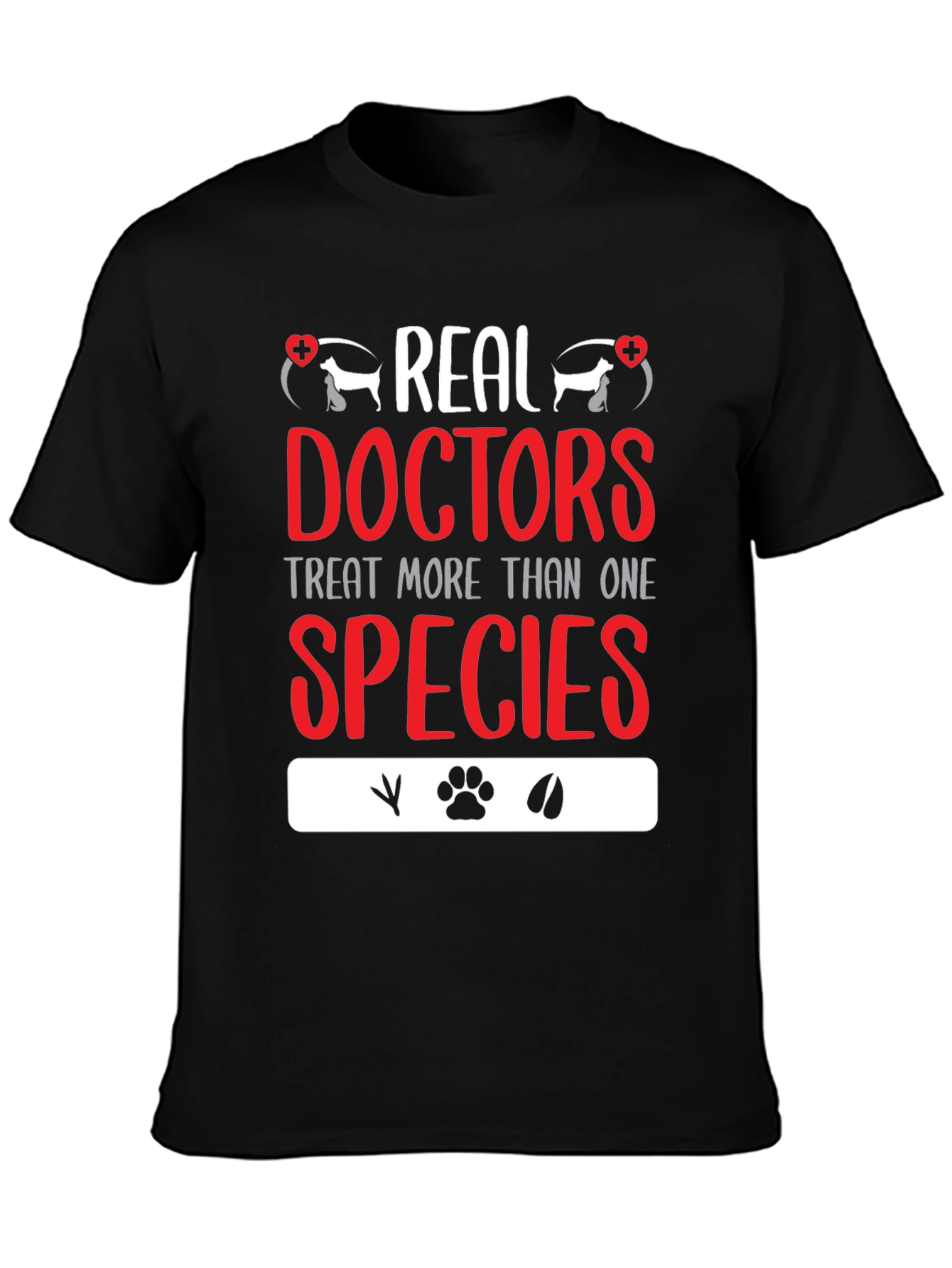 Veterinarian T-Shirt: Real Doctors Treat All Species