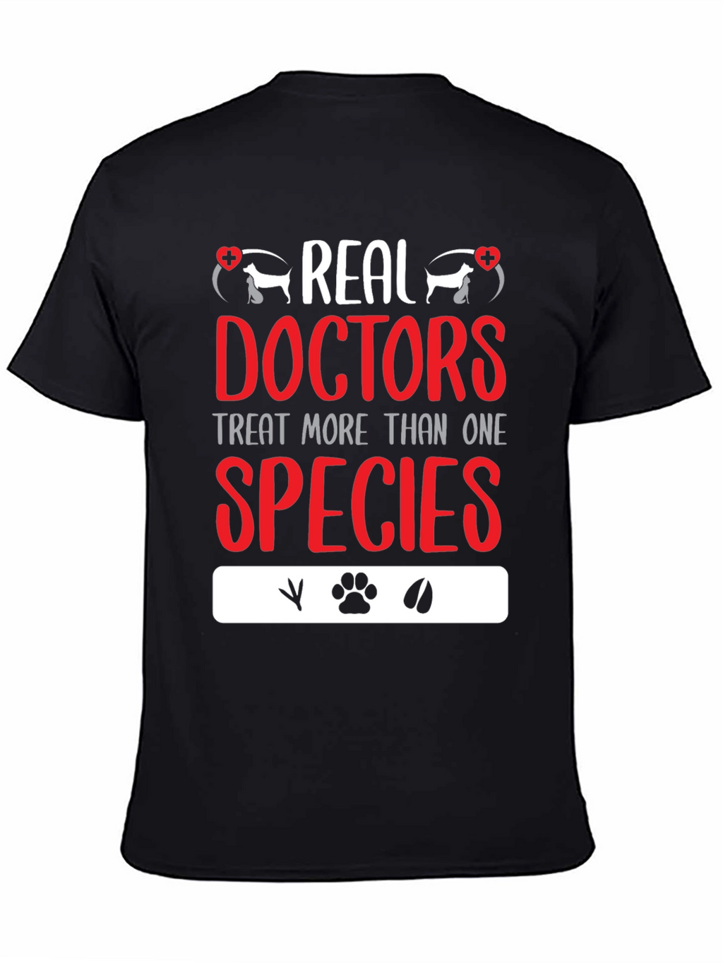 Veterinarian T-Shirt: Real Doctors Treat All Species