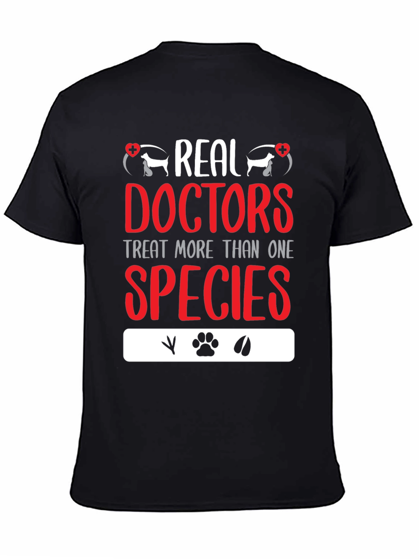 Veterinarian T-Shirt: Real Doctors Treat All Species