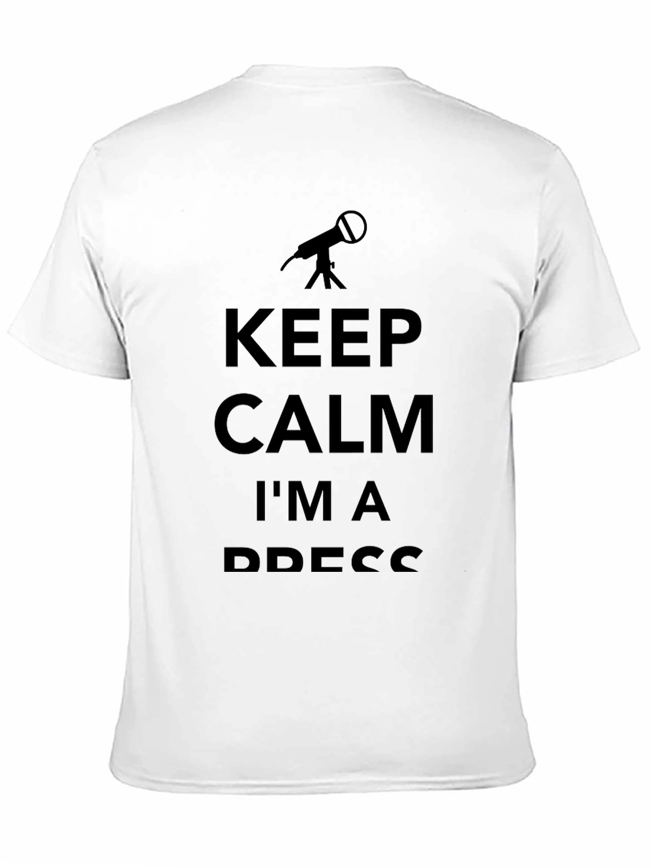 Keep Calm Im a Press T-Shirt