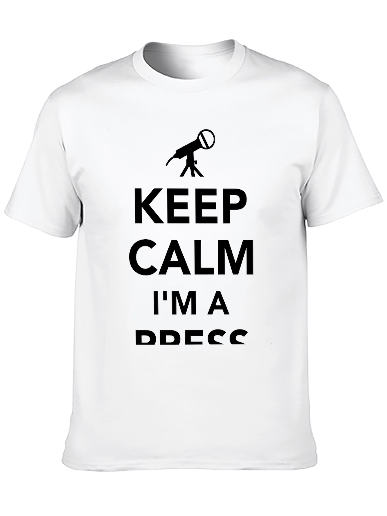 Keep Calm Im a Press T-Shirt