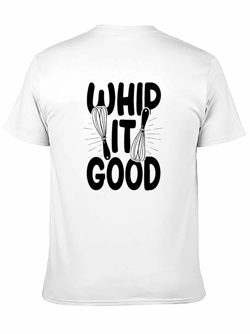 Whip It Good T-Shirt - Funny Kitchen Shirt