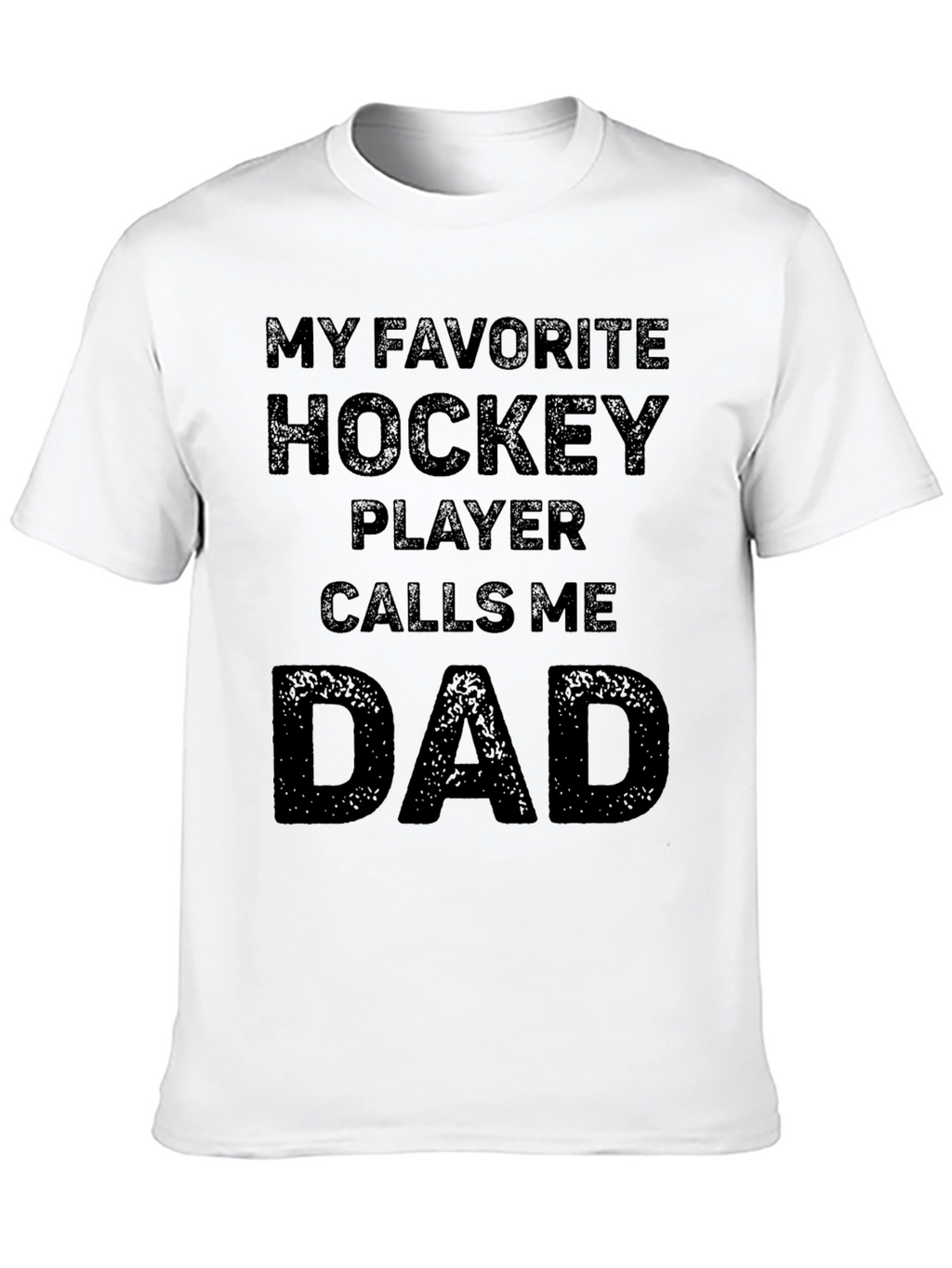 My Favorite Hockey Player Calls Me Dad T-Shirt