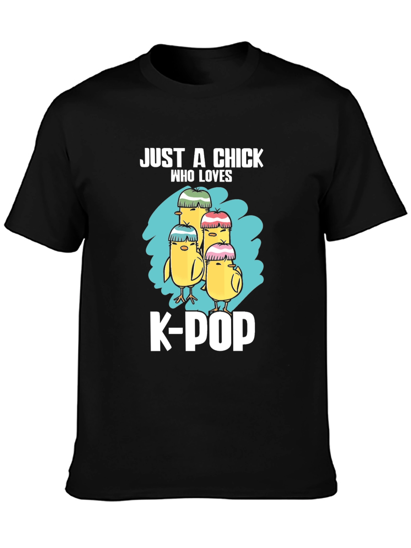 Just A Chick Who Loves K-POP T-Shirt