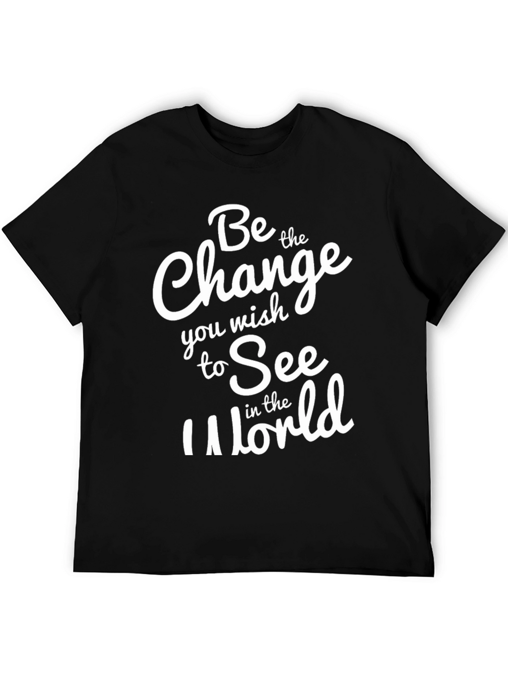 Inspirational T-Shirt: Be the Change