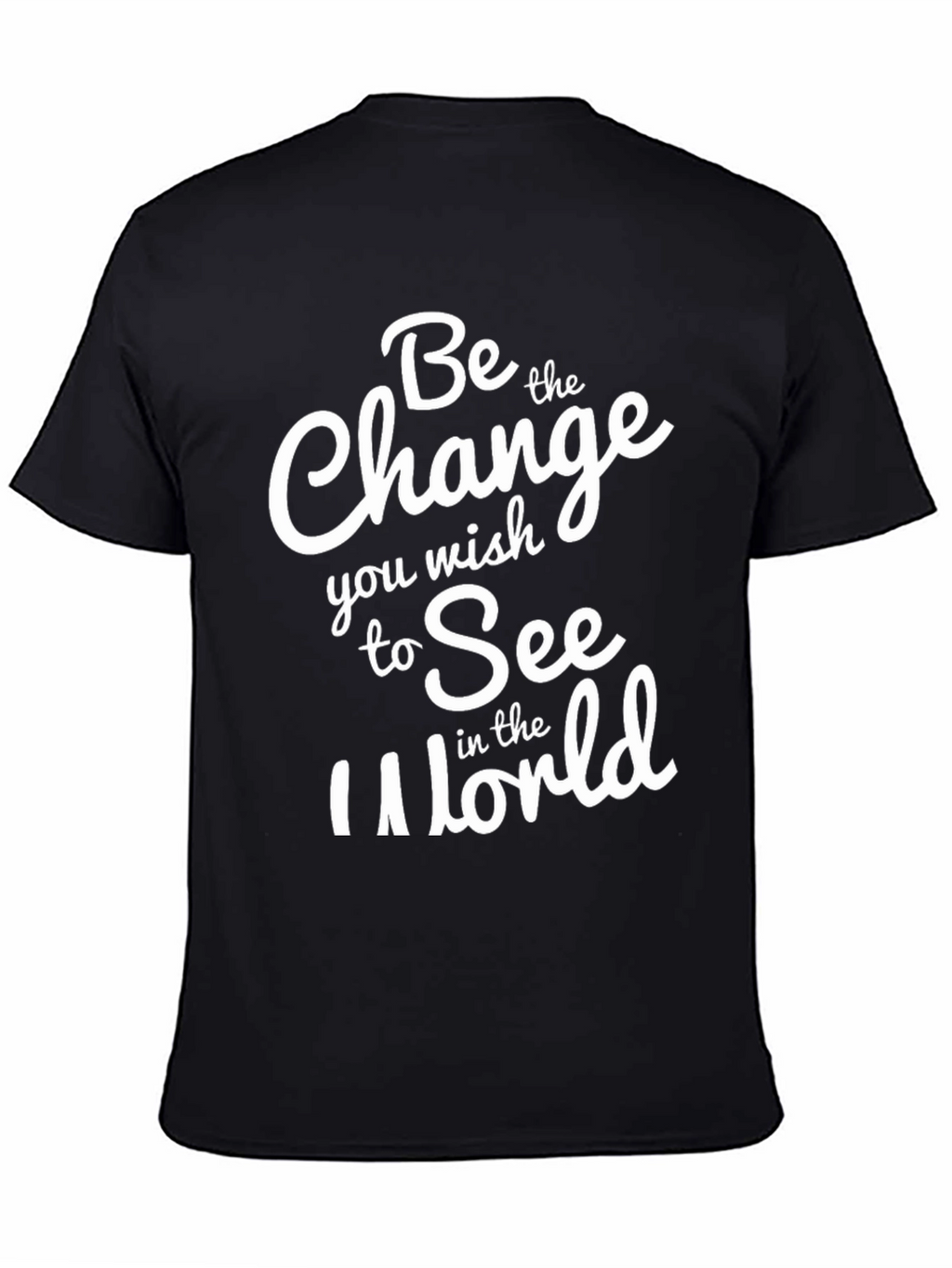 Inspirational T-Shirt: Be the Change