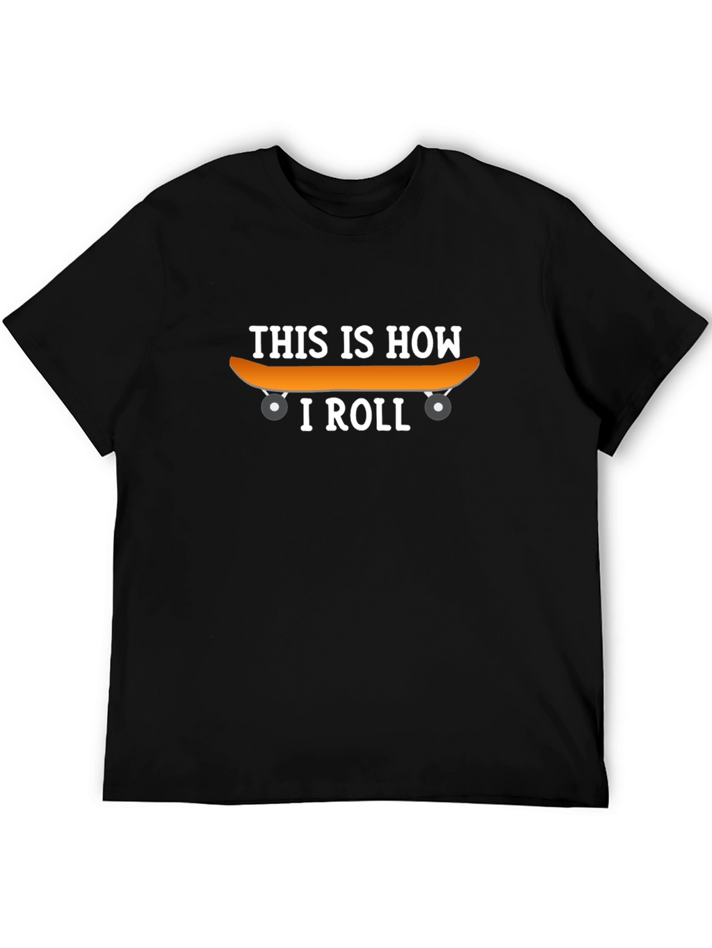 This Is How I Roll Skateboard T-Shirt